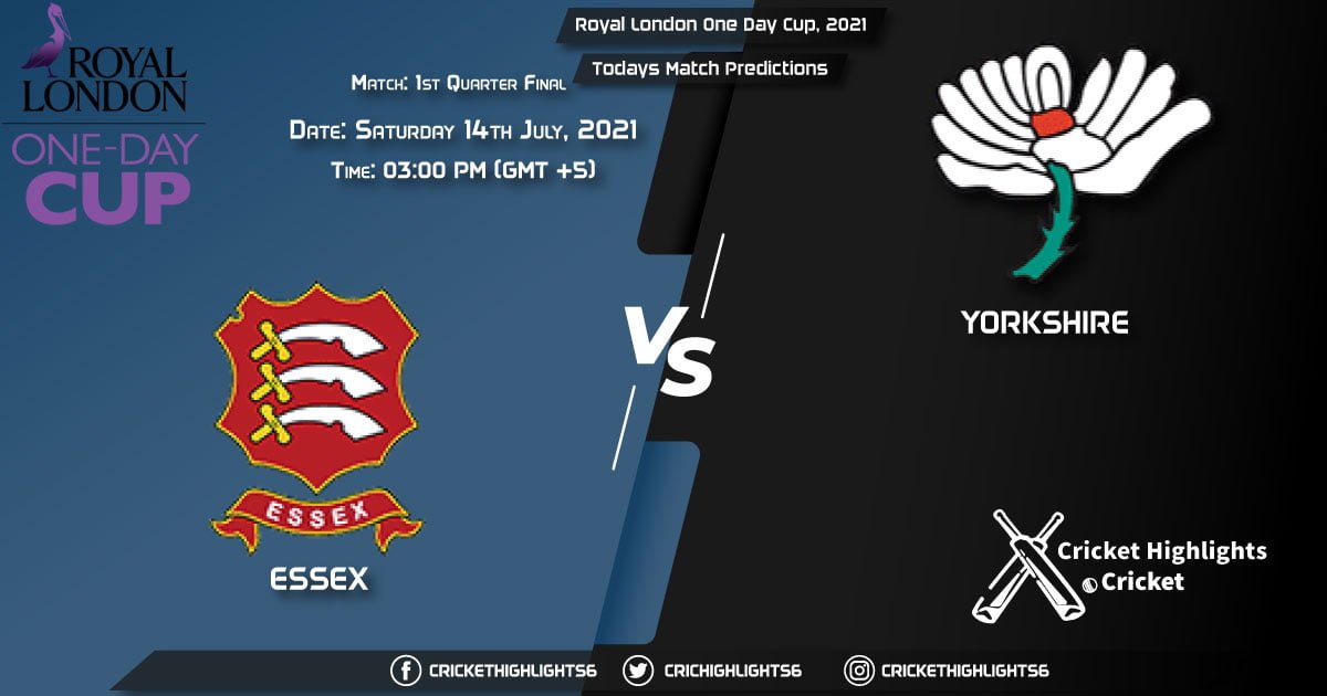 Royal London One-Day Cup, 2021, Match 1st Quarter Final ESS vs YOR, Playing 11 & Today's Match Predictions
