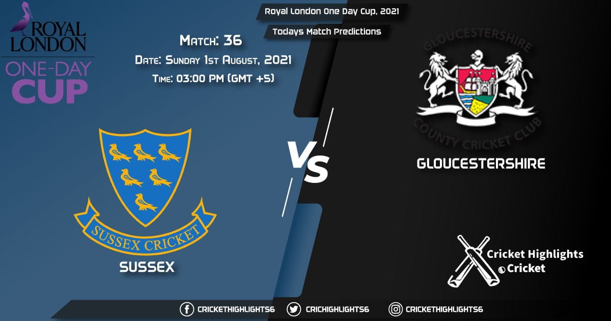Royal London One-Day Cup, 2021, Match 36 SUS vs GLO, Playing 11 & Today's Match Predictions