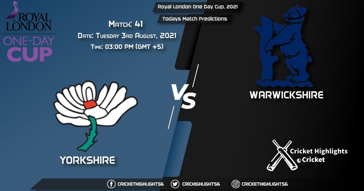 Royal London One-Day Cup, 2021, Match 41 YOR vs WAR, Playing 11 & Today's Match Predictions