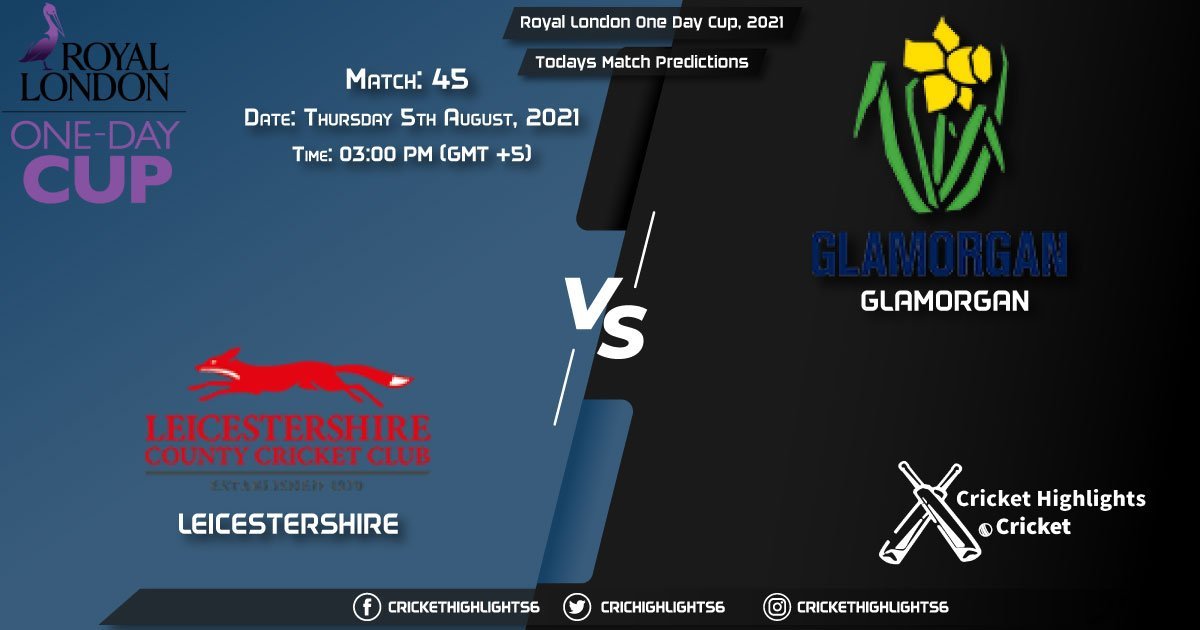 Royal London One-Day Cup, 2021, Match 45 LEI vs GLA, Playing 11 & Today's Match Predictions