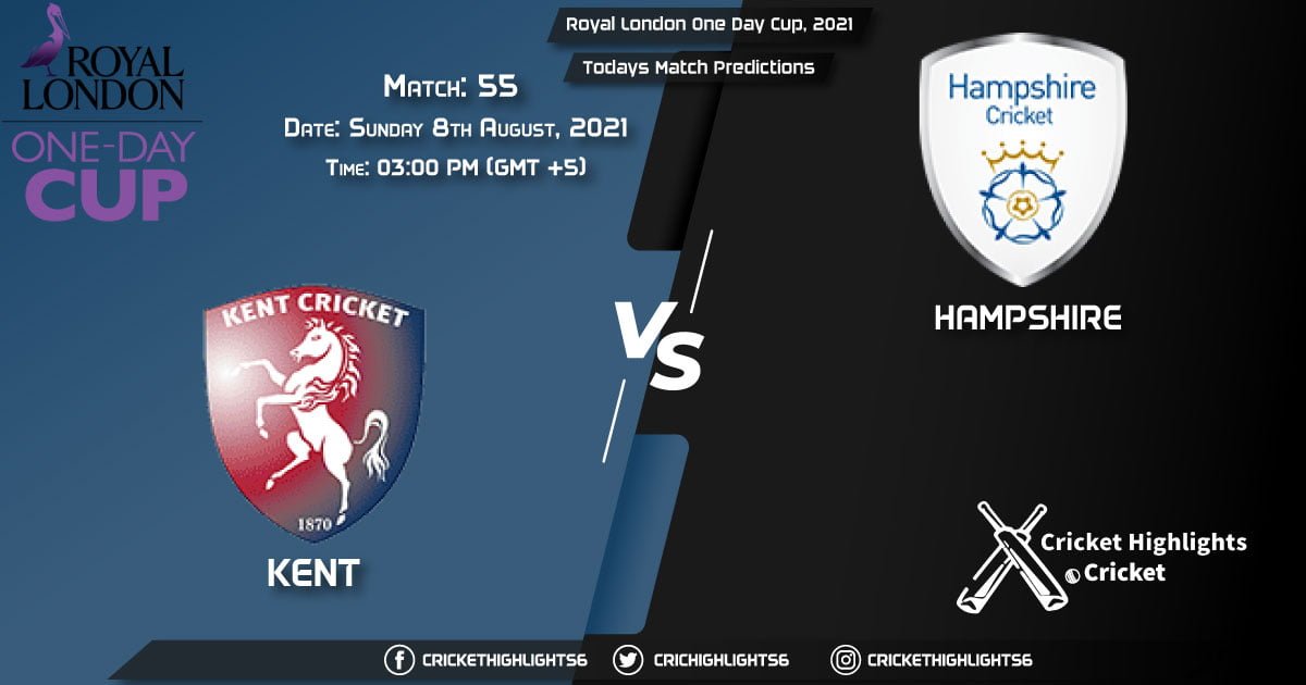 Royal London One-Day Cup, 2021, Match 55 KET vs HAM, Playing 11 & Today's Match Predictions