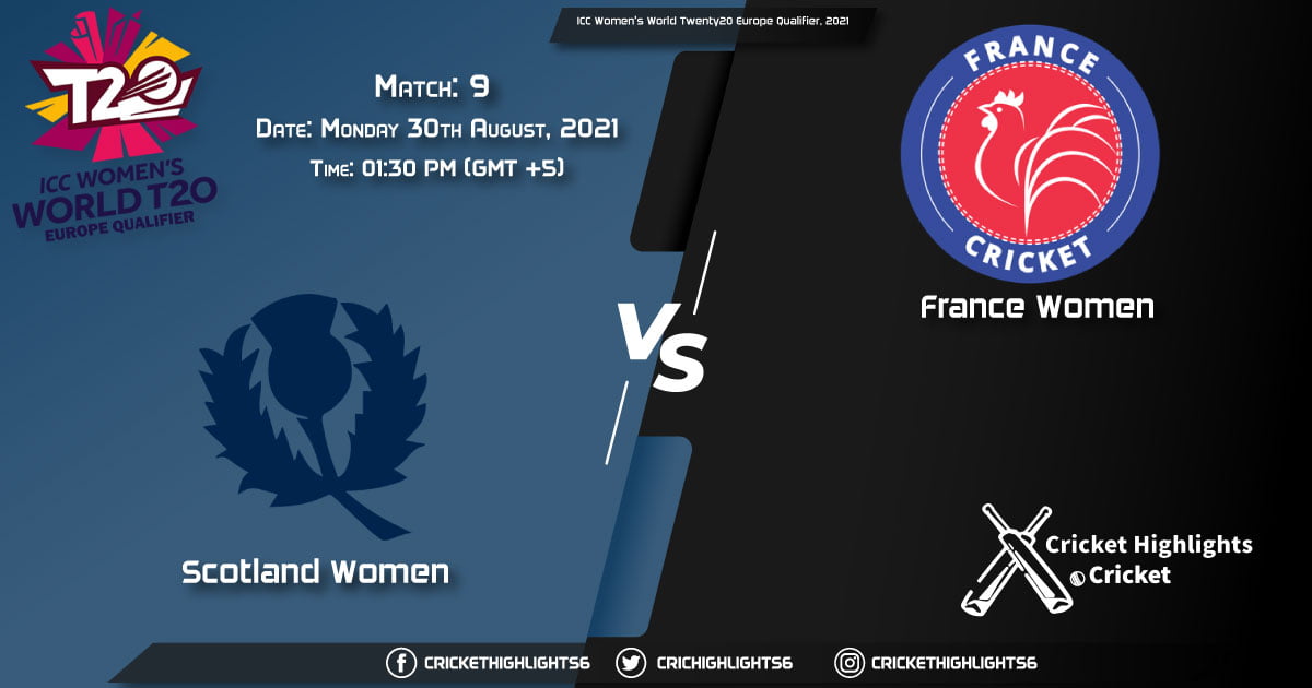 SC-W vs FR-W Live Score Match 9, Playing 11 Live Match Today, August 30, 2021, ICC Women’s World Twenty20 Europe Qualifier, 2021