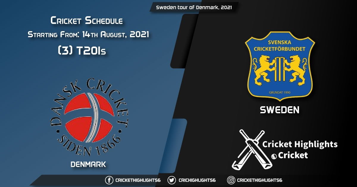 Sweden tour of Denmark, 2021 - Schedule, Fixture List, Match Timings, Live Score, Results, Venues, Teams and Squads