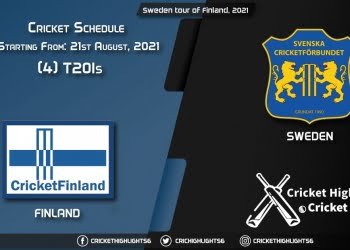 Sweden tour of Finland, 2021 - Schedule, Fixture List, Match Timings, Live Score, Results, Venues, Teams and Squads