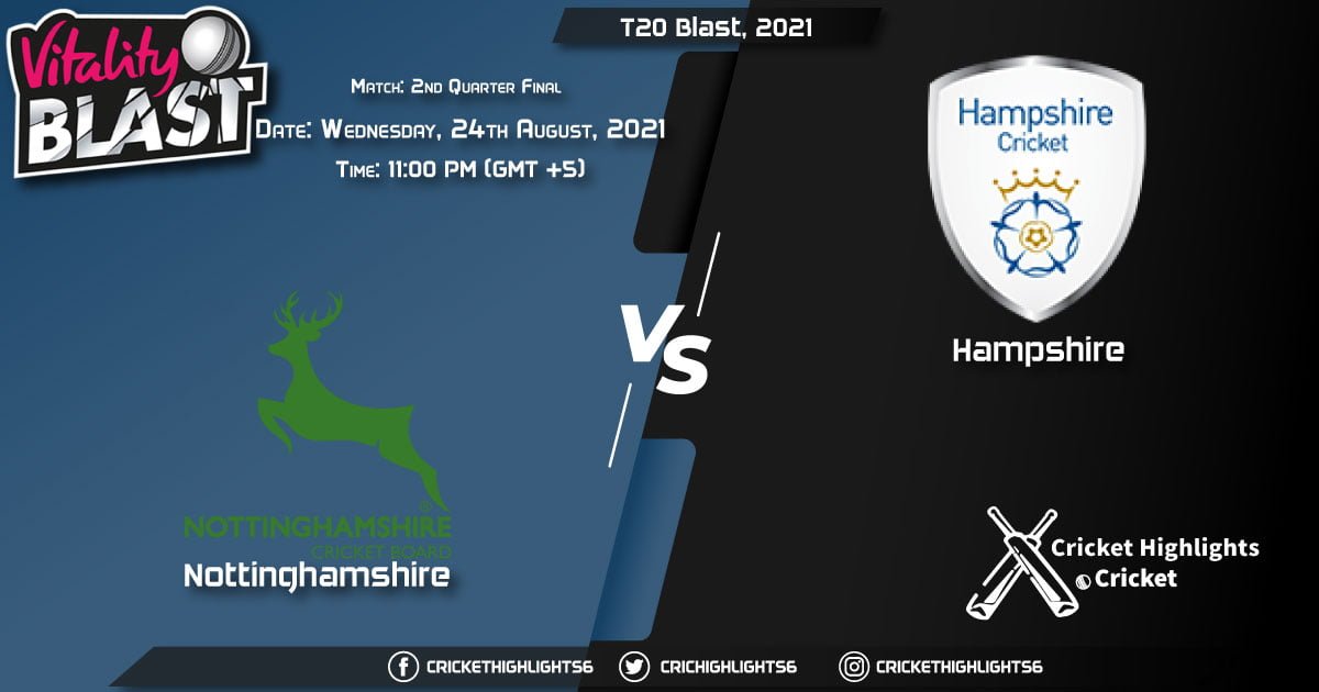 T20 Blast, 2021 Live Match 2nd Quarter Final, NOT vs HAM LIVE Streaming for free, When, Where, How to Watch
