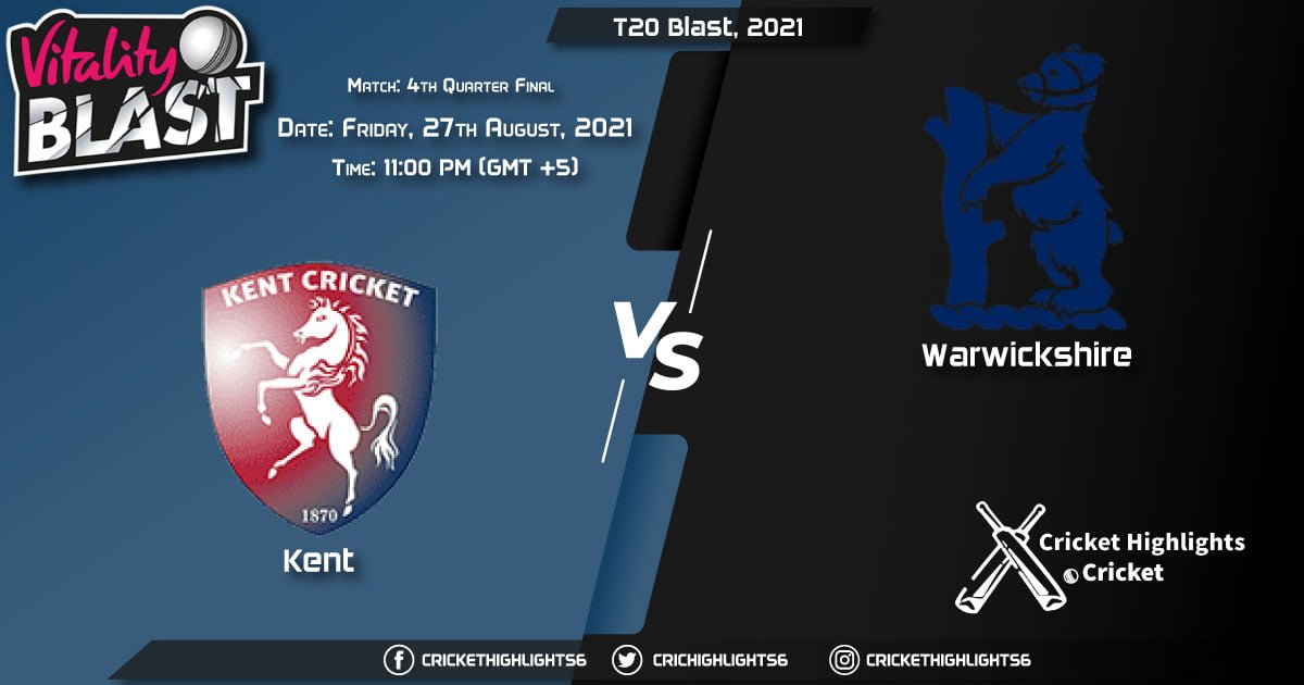 T20 Blast, 2021 Live Match 4th Quarter Final, KET vs WAS LIVE Streaming for free, When, Where, How to Watch