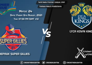 Tamil Nadu Premier League, 2021, Match 24 CSG vs LKK, Playing 11 & Today's Match Predictions