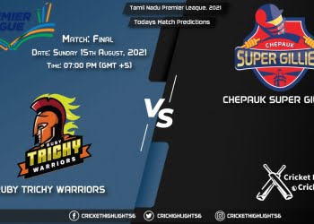 Tamil Nadu Premier League, 2021, Match Final: RTW vs CSG, Playing 11 & Today's Match Predictions