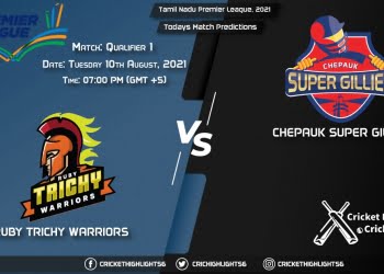 Tamil Nadu Premier League, 2021, Match Qualifier 1 RTW vs CSG, Playing 11 & Today's Match Predictions