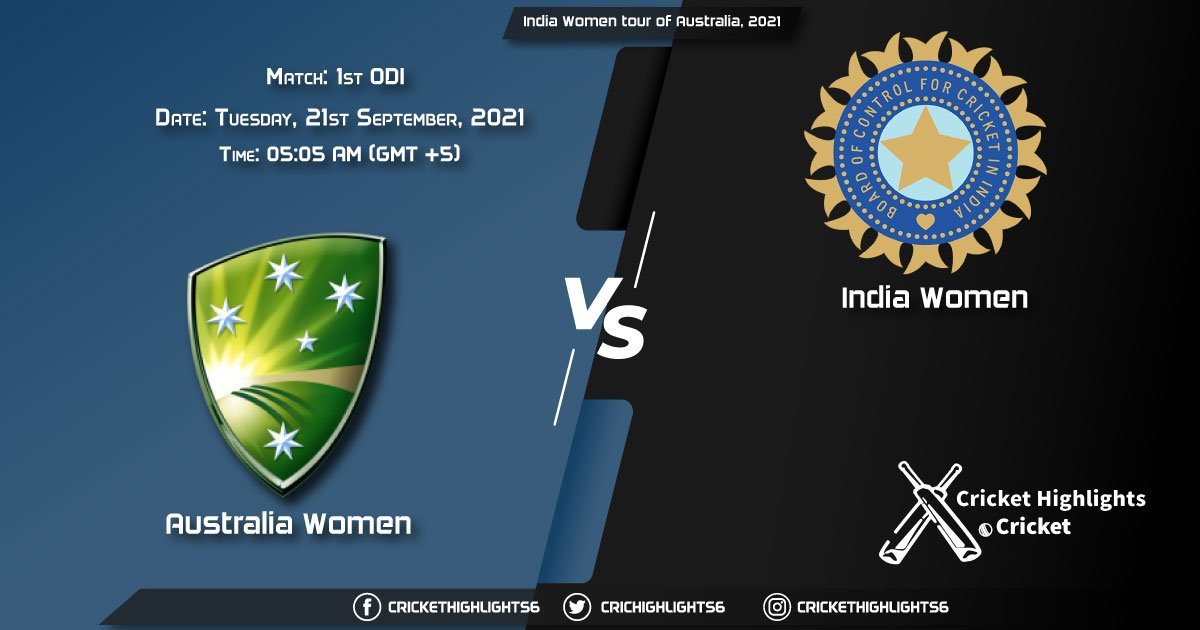 AU-W vs IN-W Live Score Match 1st ODI, Playing 11 Live Match Today, September 20, 2021, India Women tour of Australia, 2021
