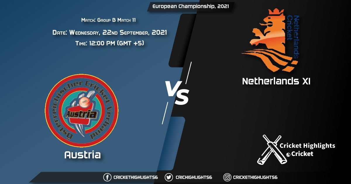 AUT vs NED XI Live Score Match 11 - Group B, Playing 11 Live Match Today, September 22, 2021, European Championship, 2021