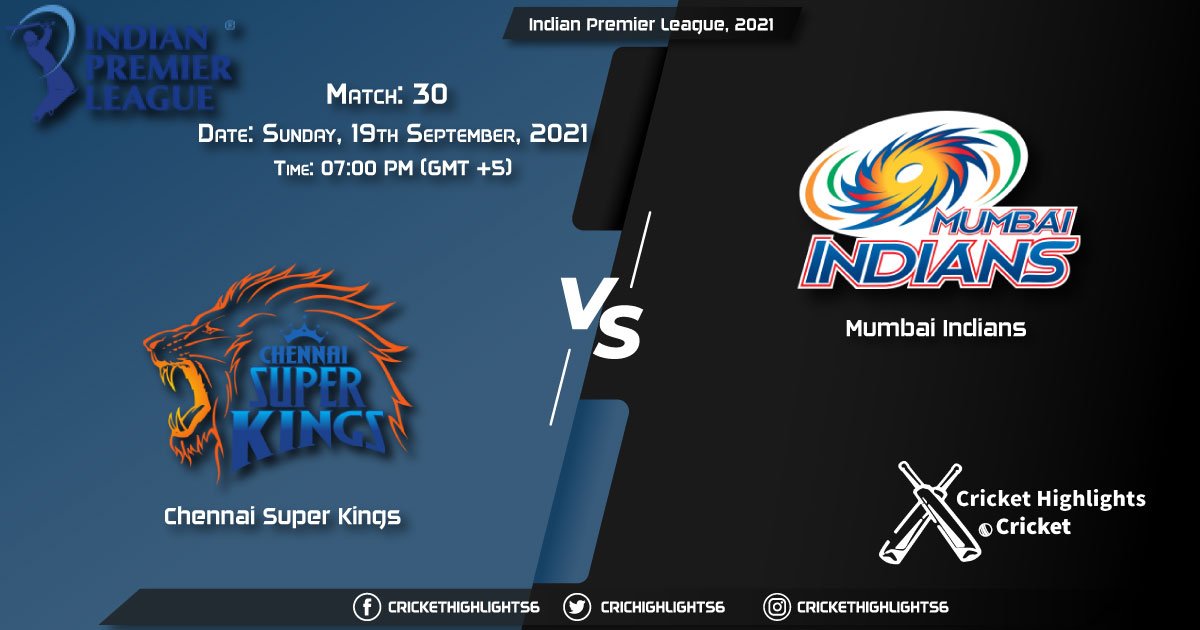 CSK vs MI Live Score Match 30, Playing 11 Live Match Today, September 18, 2021, Indian Premier League, 2021