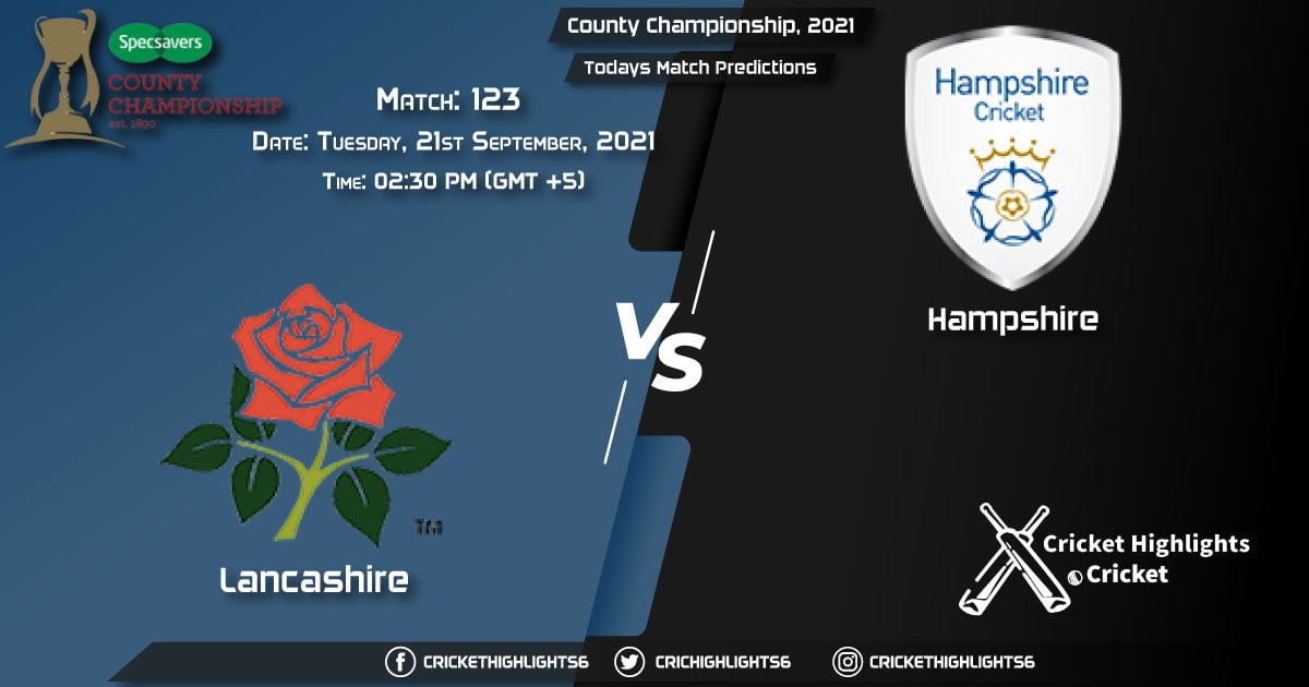 County Championship, 2021, Match 123 LAN vs HAM, Playing 11 & Today's Match Predictions