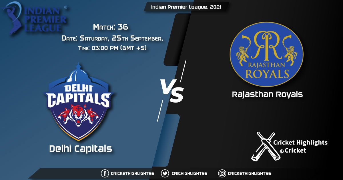 DC vs RR Live Score Match 36, Playing 11 Live Match Today, September 25, 2021, Indian Premier League, 2021