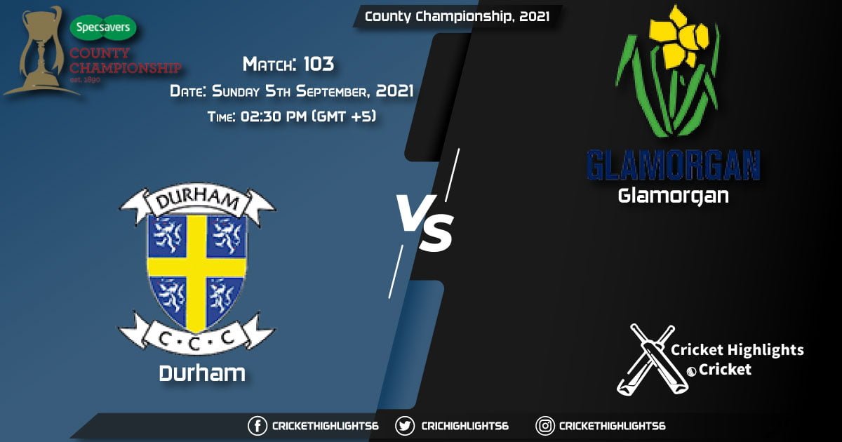 DUR vs GLA Live Score Match 103, Playing 11 Live Match Today, September 5, 2021, County Championship, 2021