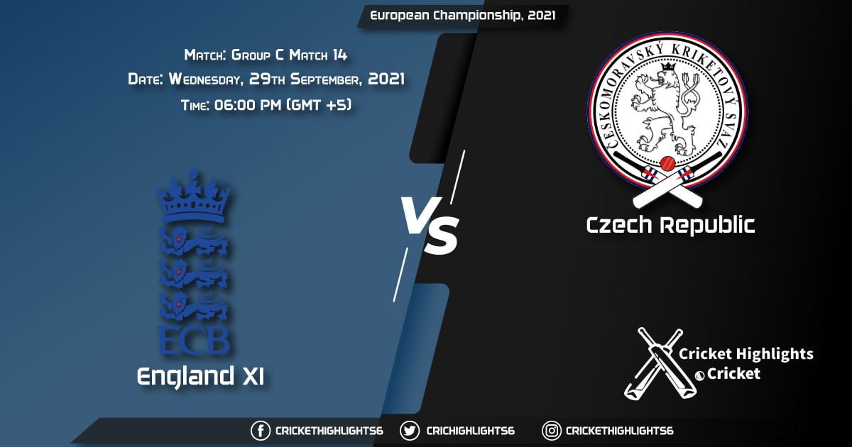 ENG XI vs CZR Live Score Match 14 - Group C, Playing 11 Live Match Today, September 29, 2021, European Championship, 2021