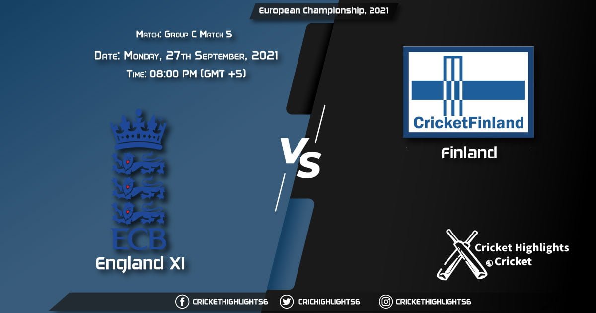 ENG XI vs FIN Live Score Match 5 - Group C, Playing 11 Live Match Today, September 27, 2021, European Championship, 2021