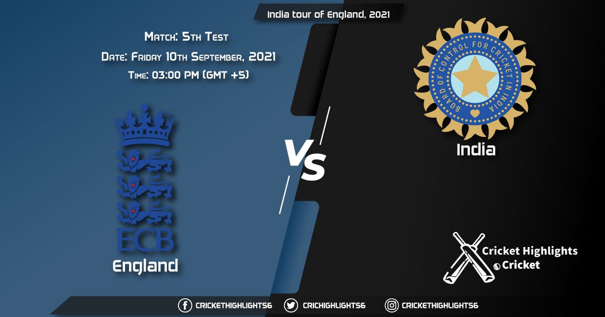 ENG vs IND Live Score Match 5th Test, Playing 11 Live Match Today, September 10, 2021, India tour of England, 2021