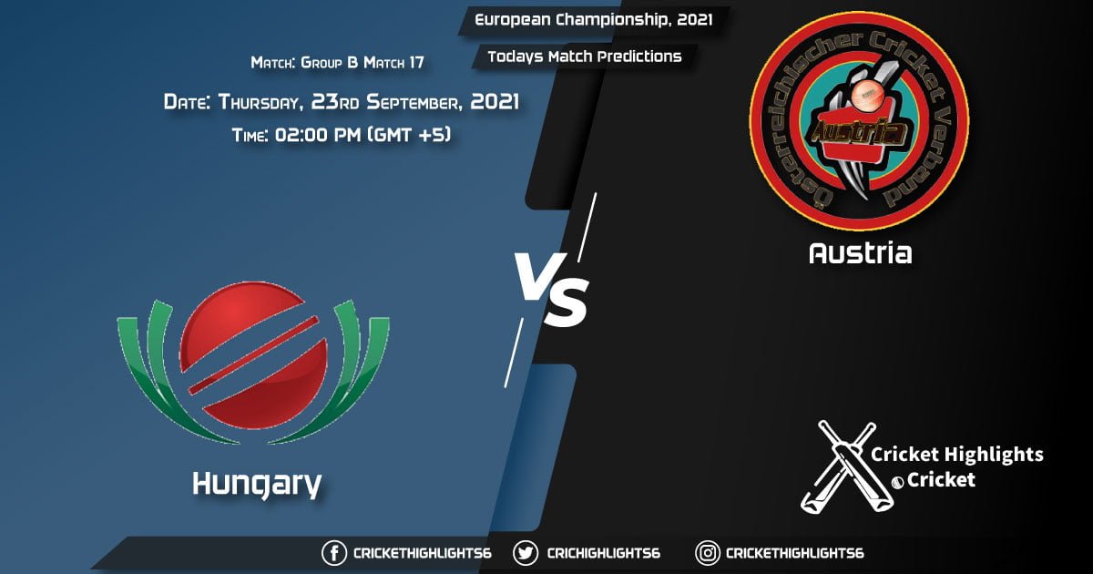 European Championship, 2021, Group B - Match 17 HUN vs AUT, Playing 11 & Today's Match Predictions