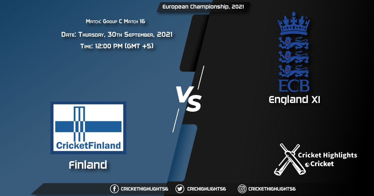 FIN vs ENG XI Live Score Match 16 - Group C, Playing 11 Live Match Today, September 30, 2021, European Championship, 2021
