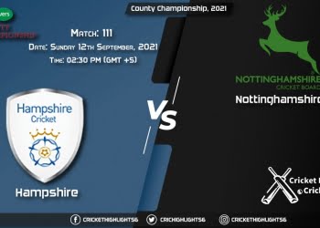 HAM vs NOT Live Score Match 111, Playing 11 Live Match Today, September 12, 2021, County Championship, 2021