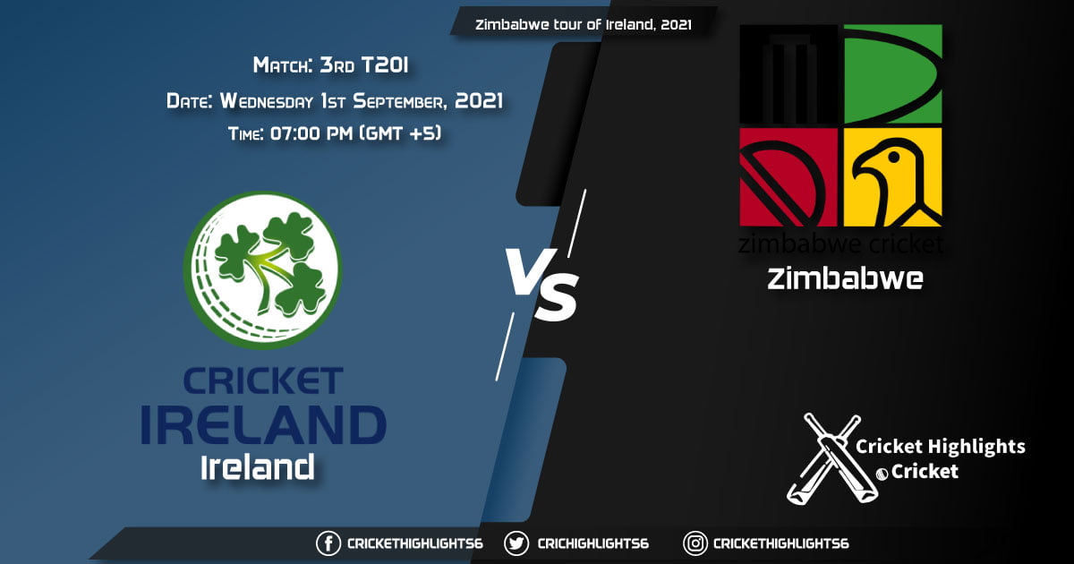 IRE vs ZIM Live Score Match 3rd T20I, Playing 11 Live Match Today, September 1, 2021, Zimbabwe tour of Ireland, 2021