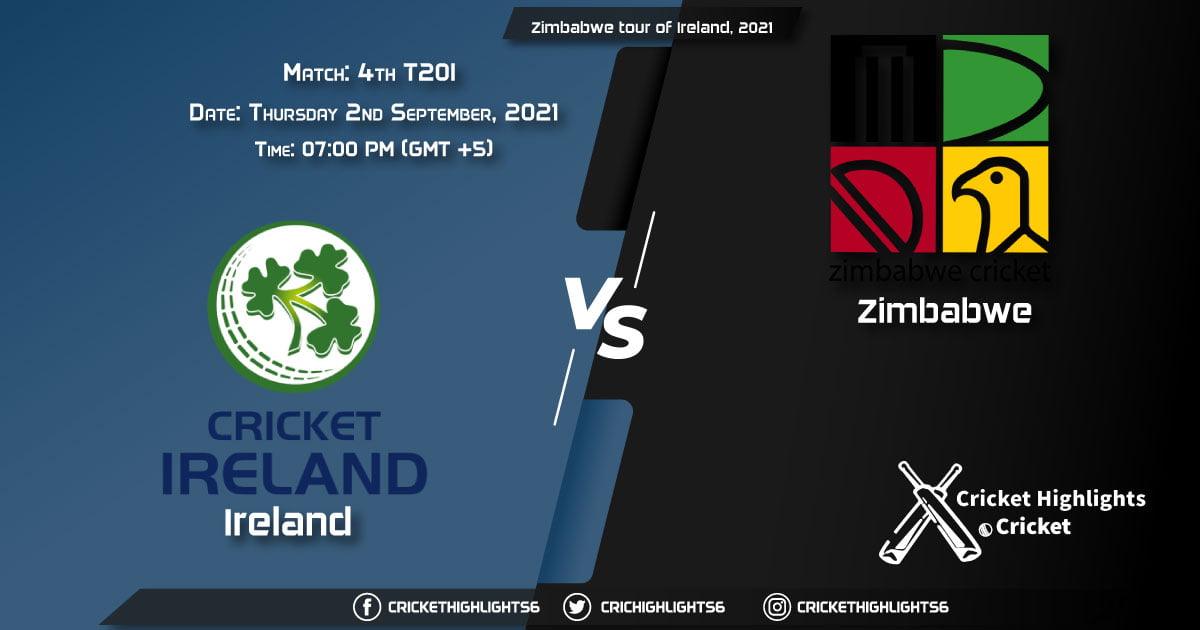 IRE vs ZIM Live Score Match 4th T20I, Playing 11 Live Match Today, September 2, 2021, Zimbabwe tour of Ireland, 2021