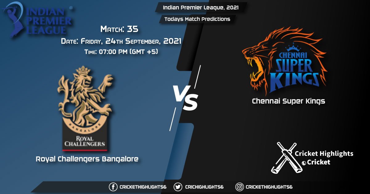 Indian Premier League, 2021, Match 35 RCB vs CSK, Playing 11 & Today's Match Predictions