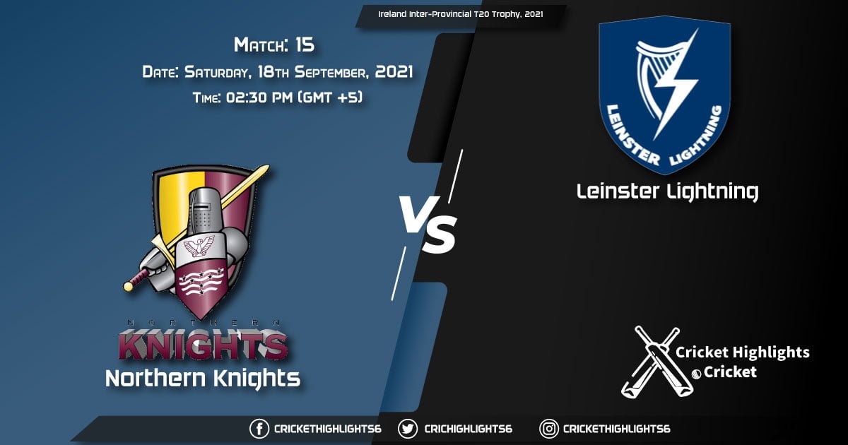 Ireland Inter-Provincial T20 Trophy, 2021, Match 15 NK vs LLG & Today's Match Predictions