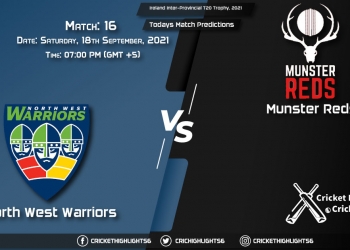 Ireland Inter-Provincial T20 Trophy, 2021, Match 16: NWW vs MUR & Today's Match Predictions