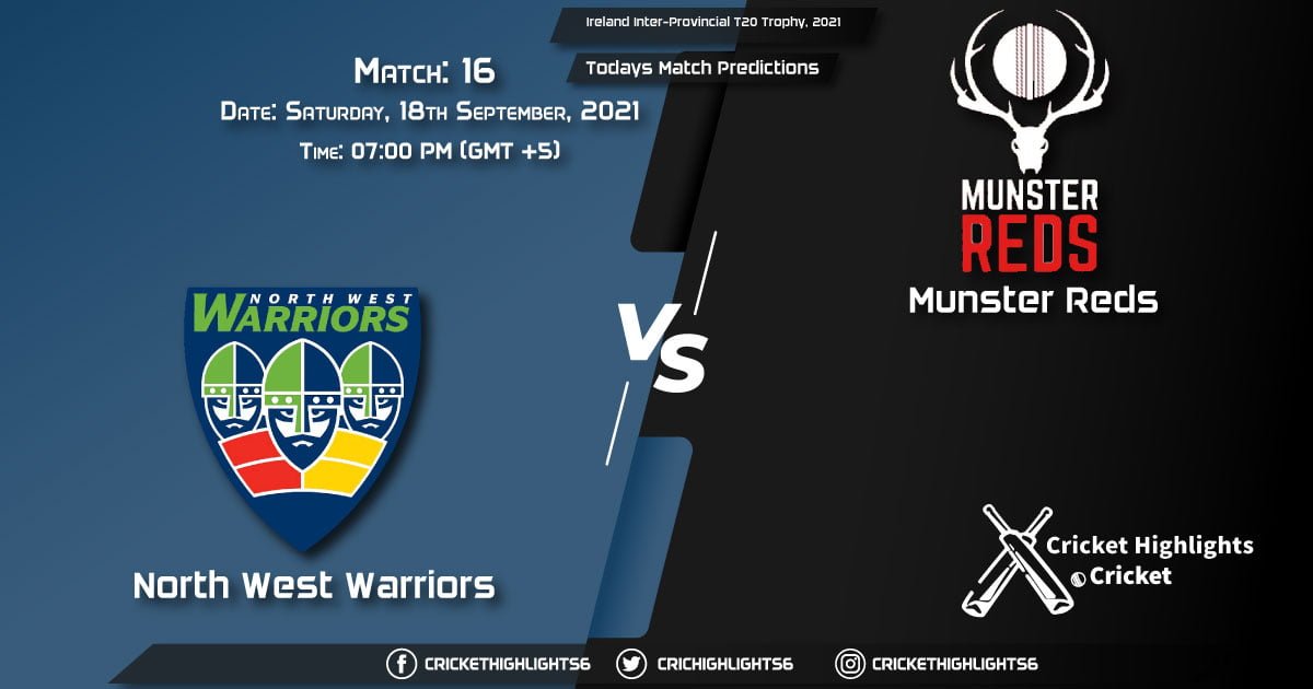 Ireland Inter-Provincial T20 Trophy, 2021, Match 16: NWW vs MUR & Today's Match Predictions