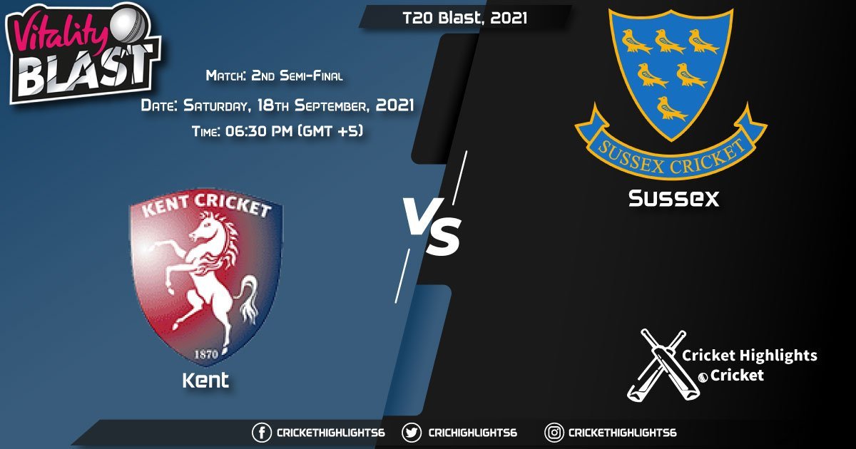 KET vs SUS Live Score Match 2nd Semi-Final, Playing 11 Live Match Today, September 18, 2021, T20 Blast, 2021