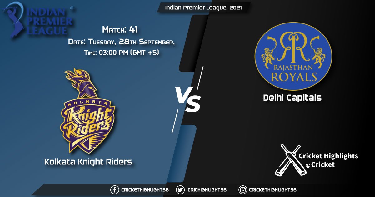 KKR vs DC Live Score Match 41, Playing 11 Live Match Today, September 28, 2021, Indian Premier League, 2021