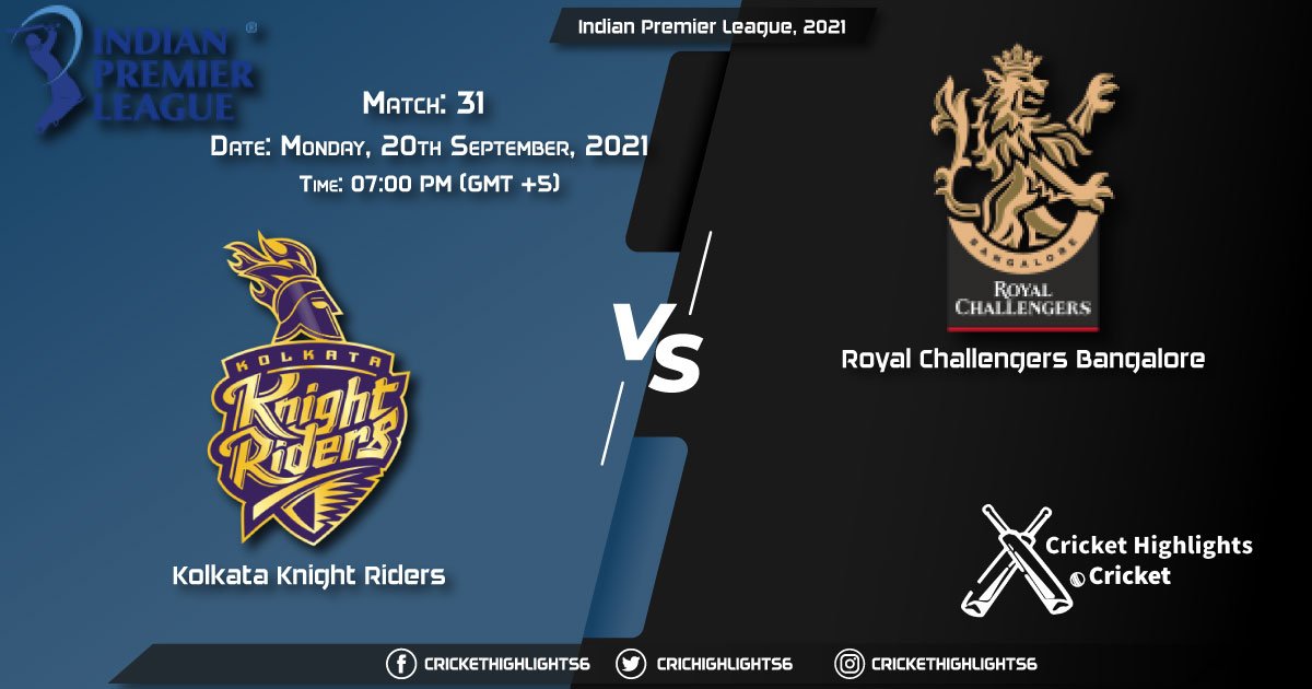 KKR vs RCB Live Score Match 31, Playing 11 Live Match Today, September 20, 2021, Indian Premier League, 2021