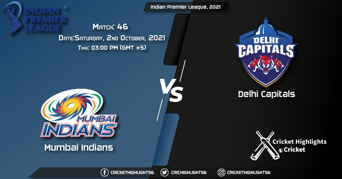 MI vs DC Live Score Match 46, Playing 11 Live Match Today, October 2, 2021, Indian Premier League, 2021