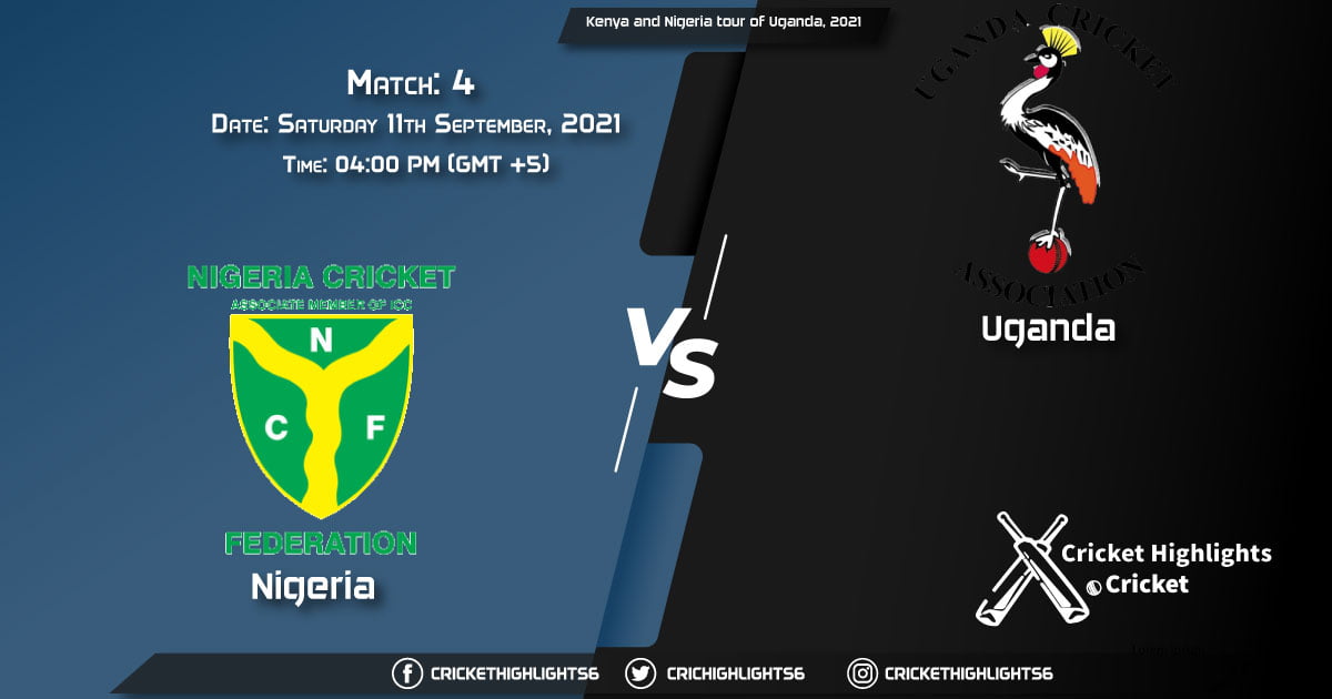 NIG vs UGA Live Score Match 4, Playing 11 Live Match Today, September 11, 2021, Kenya and Nigeria tour of Uganda, 2021