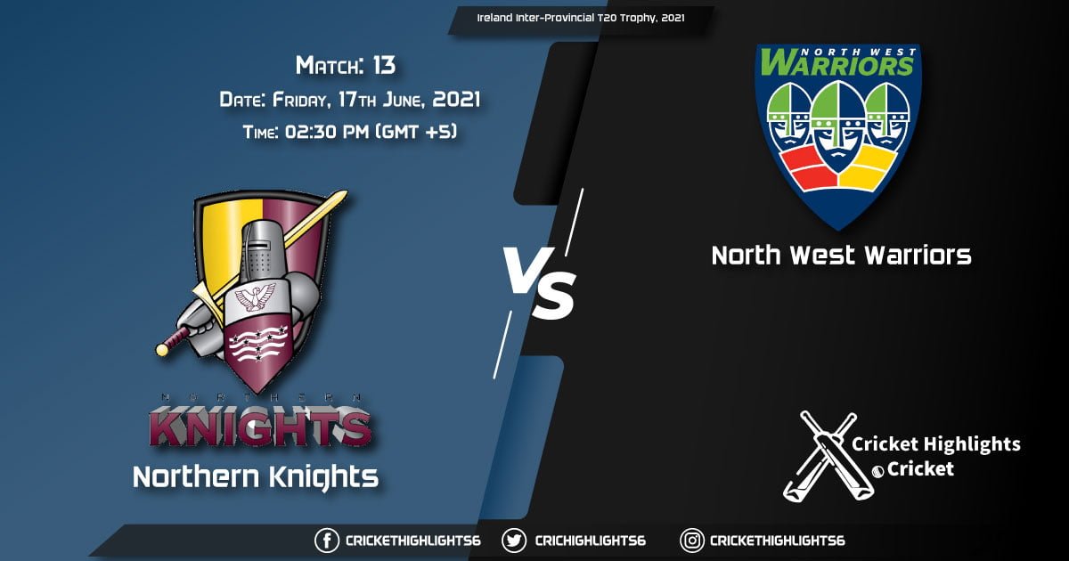 NK vs NWW Live Score Match 13, Playing 11 Live Match Today, September 17, 2021, Ireland Inter-Provincial T20 Trophy, 2021