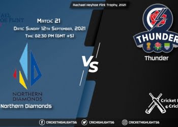 NOD vs THU Live Score Match 21, Playing 11 Live Match Today, September 12, 2021, Rachael Heyhoe Flint Trophy, 2021