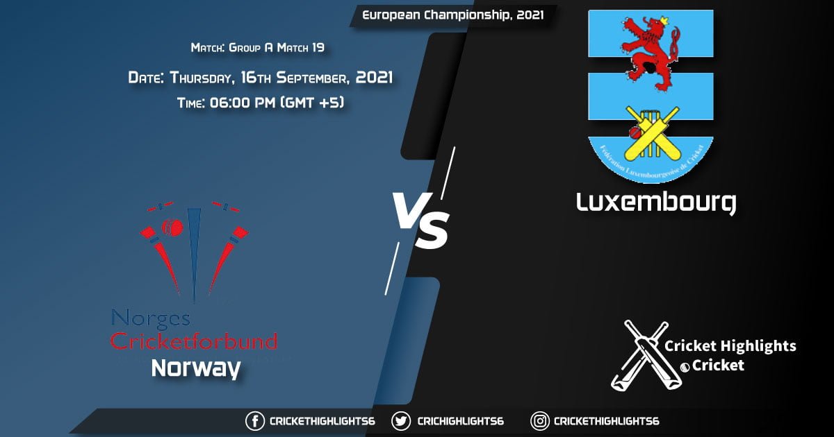 NOR vs LUX Live Score Match 19 - Group A, Playing 11 Live Match Today, September 16, 2021, European Championship, 2021