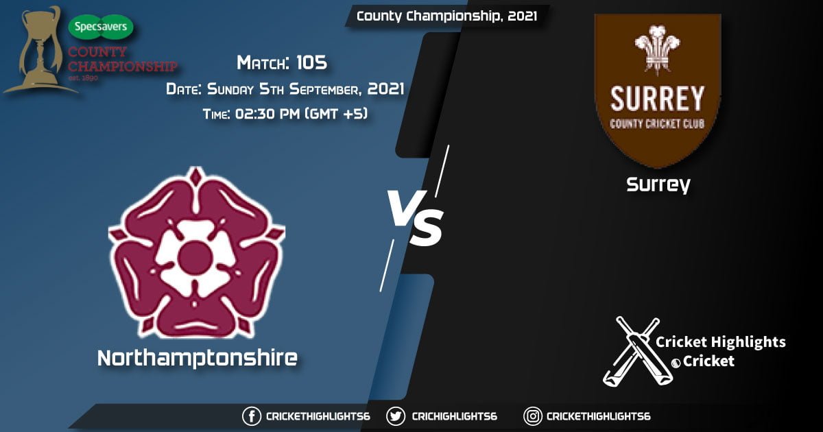 NOR vs SUR Live Score Match 105, Playing 11 Live Match Today, September 5, 2021, County Championship, 2021