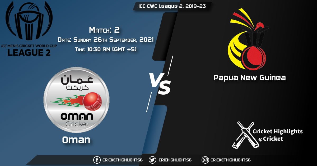 OMA vs PNG Live Score Match 2, Playing 11 Live Match Today, September 26, 2021, ICC CWC League 2, 2019-23