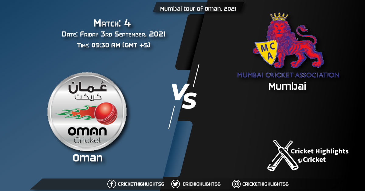 OMN vs MUM Live Score Match 4, Playing 11 Live Match Today, September 3, 2021, Mumbai tour of Oman, 2021