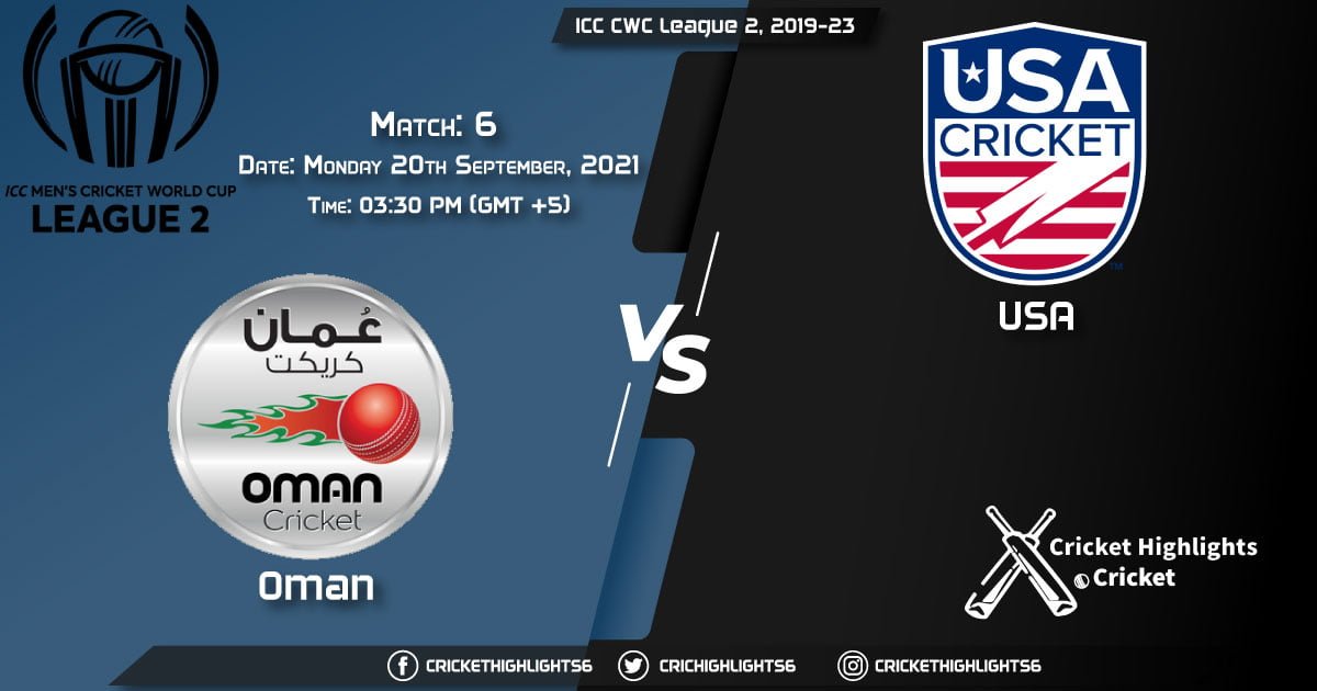 OMN vs USA Live Score Match 6, Playing 11 Live Match Today, September 20, 2021, ICC CWC League 2, 2019-23