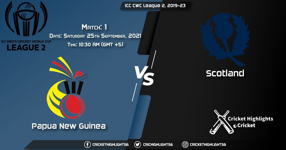 PNG vs SCO Live Score Match 1, Playing 11 Live Match Today, September 25, 2021, ICC CWC League 2, 2019-23