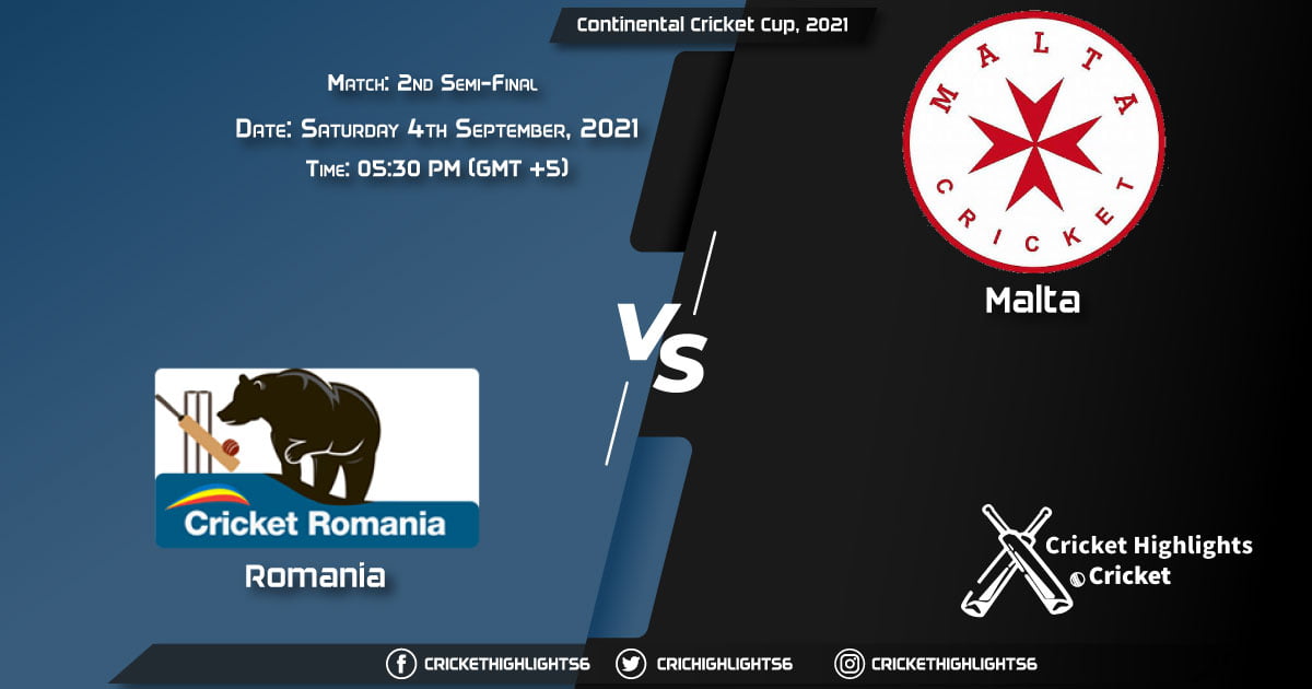 ROM vs MAL Live Score Match 2nd Semi-Final, Playing 11 Live Match Today, September 4, 2021, Continental Cricket Cup, 2021
