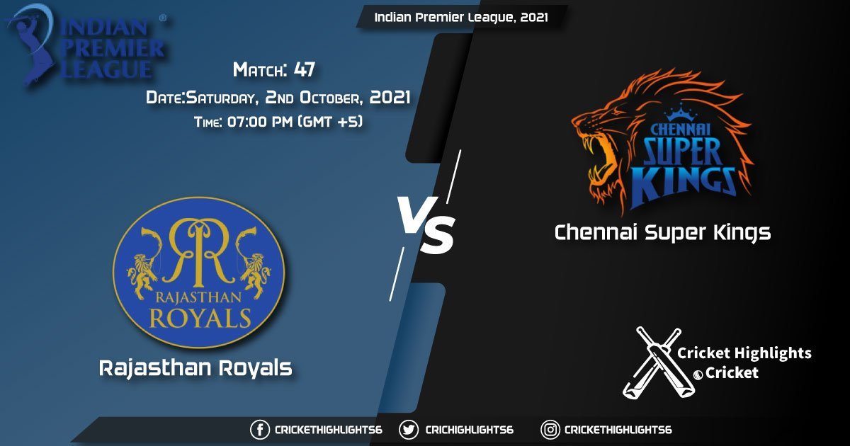RR vs CSK Live Score Match 47, Playing 11 Live Match Today, October 2, 2021, Indian Premier League, 2021