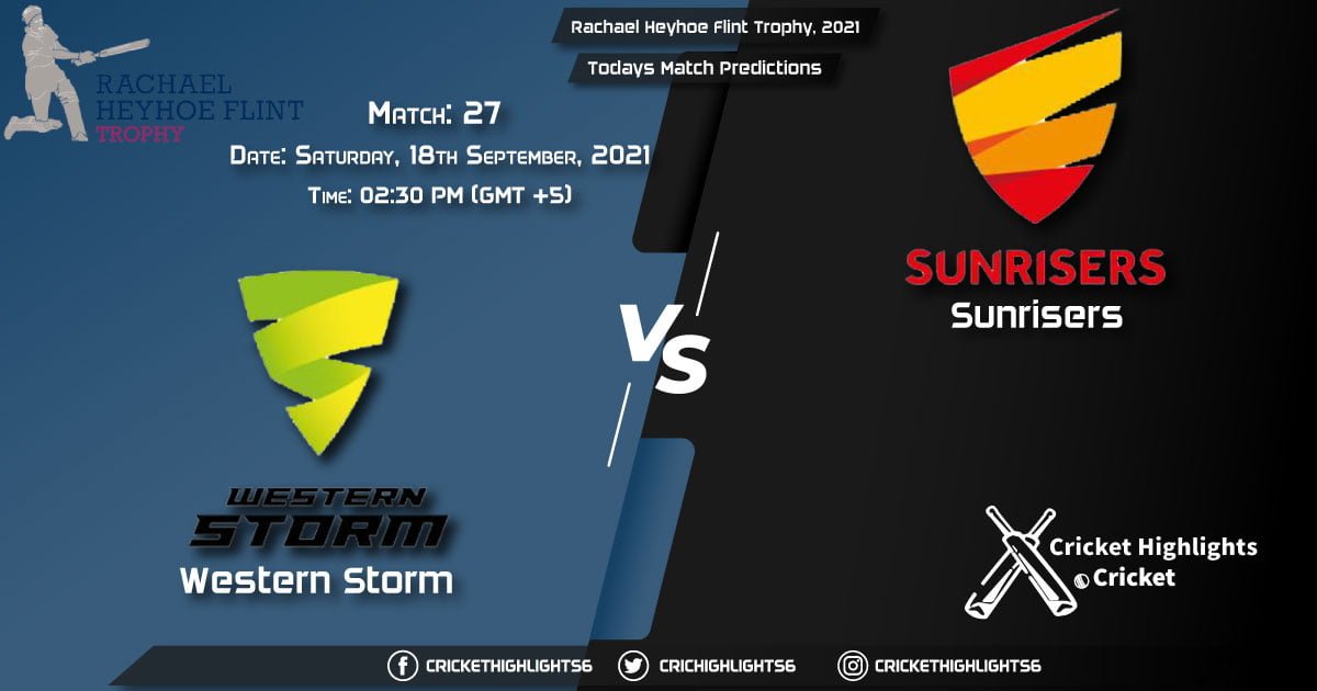 Rachael Heyhoe Flint Trophy, 2021, Match 27 WS vs SUN & Today's Match Predictions