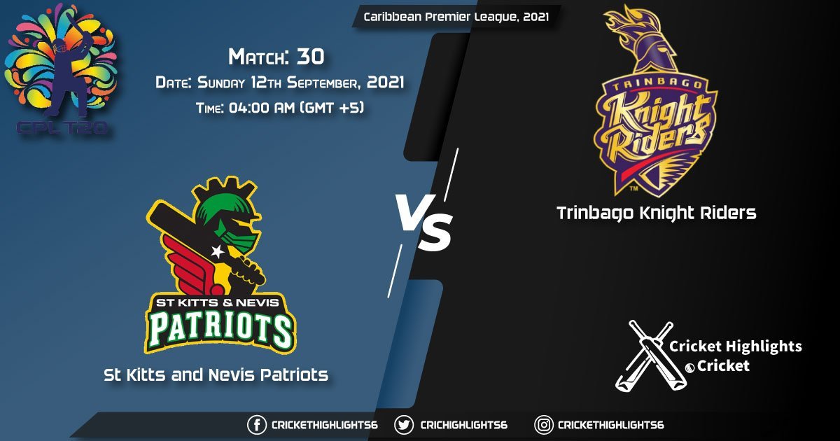 SKN vs TKR Live Score Match 30, Playing 11 Live Match Today, September 11, 2021, Caribbean Premier League, 2021