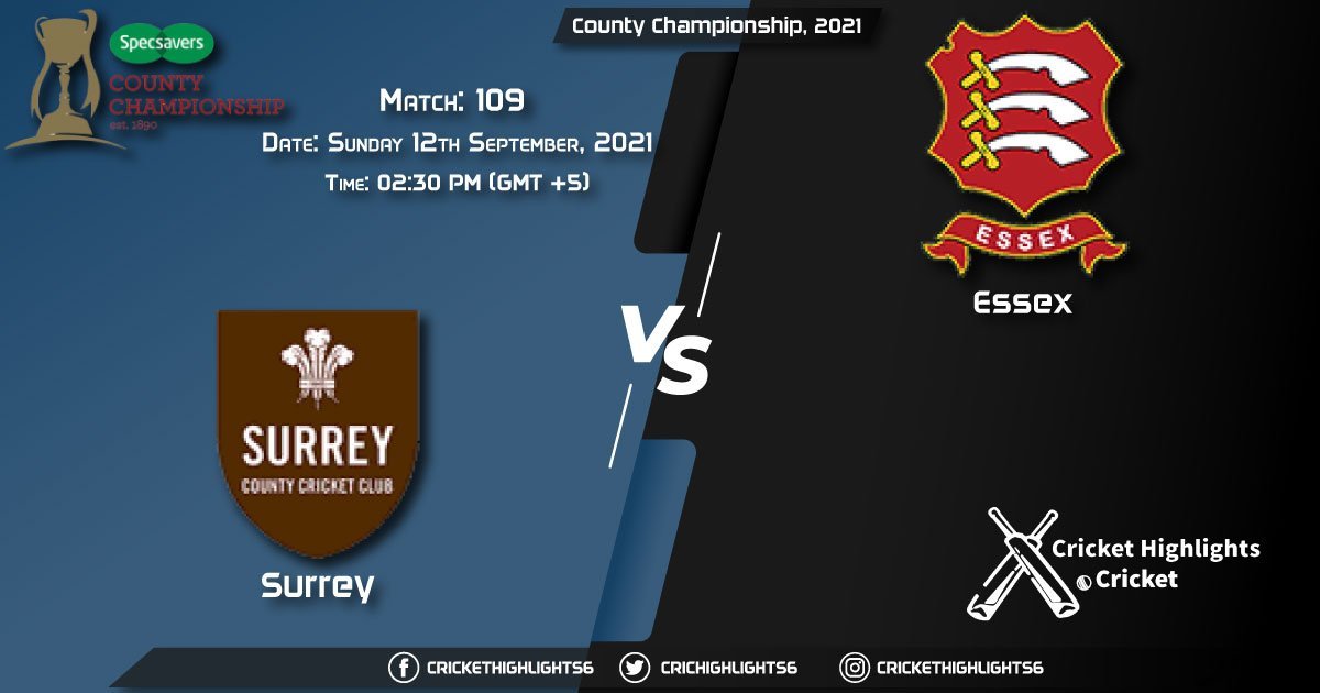 SUR vs ESS Live Score Match 109, Playing 11 Live Match Today, September 12, 2021, County Championship, 2021