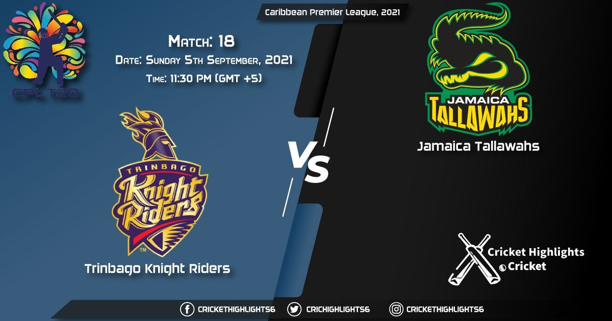 TKR vs JAM Live Score Match 18, Playing 11 Live Match Today, September 5, 2021, Caribbean Premier League, 2021